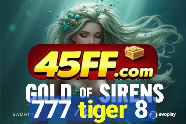 777 tiger 8